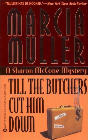 [Sharon McCone 14] • Till the Butchers Cut Him Down